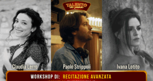 Talento in Scena: workshop di recitazione avanzata i docenti Claudia Lerro, Ivana Lotito e Paolo Strippoli